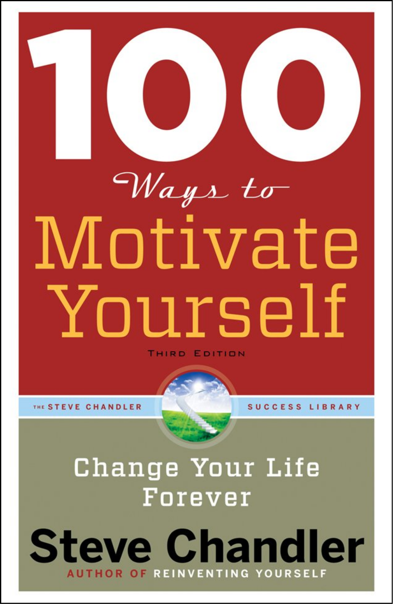 100 Ways to Motivate Yourself by Steve Chandler (Author)