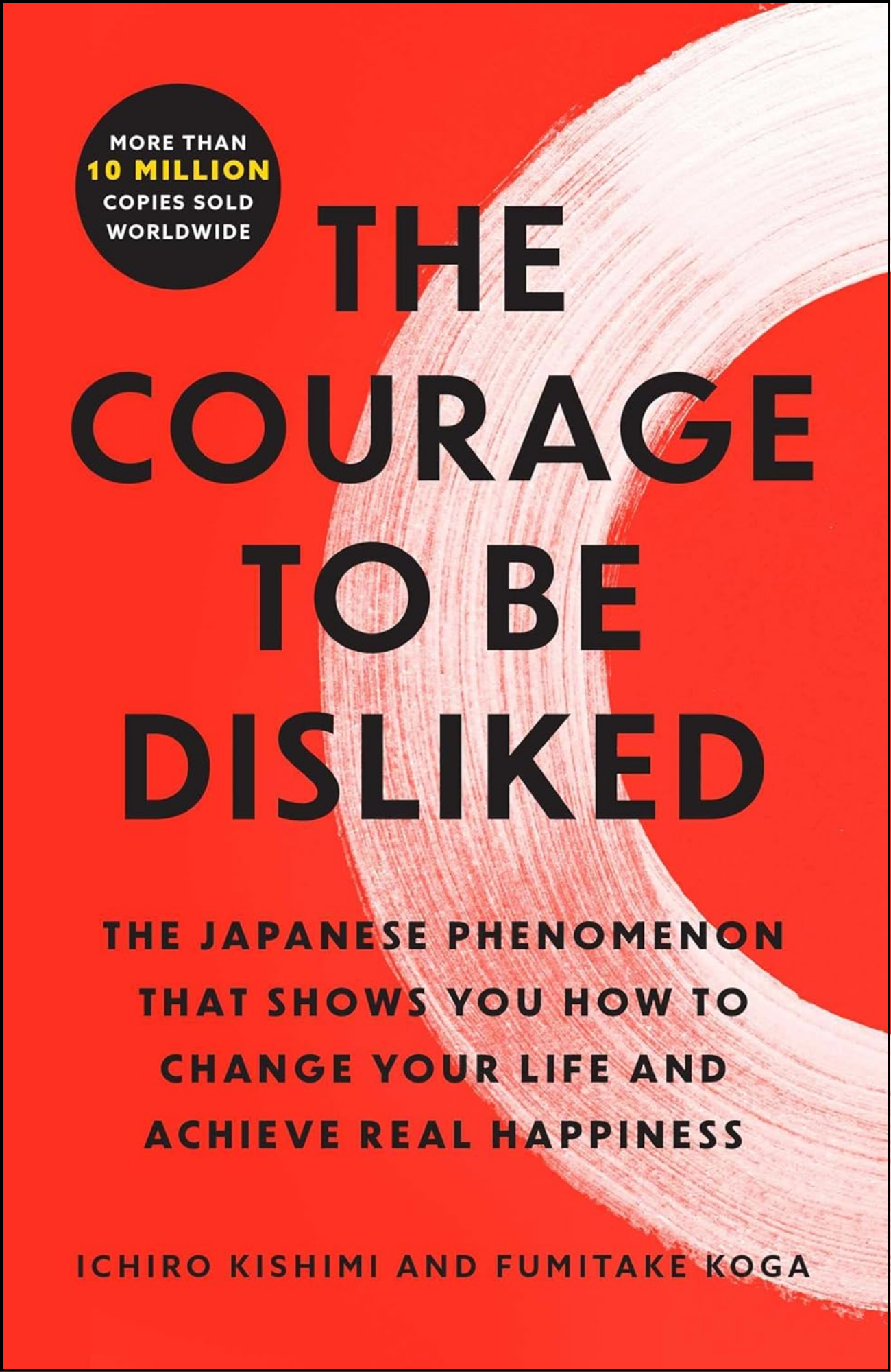 The Courage to Be Disliked by Ichiro Kishimi (Author)