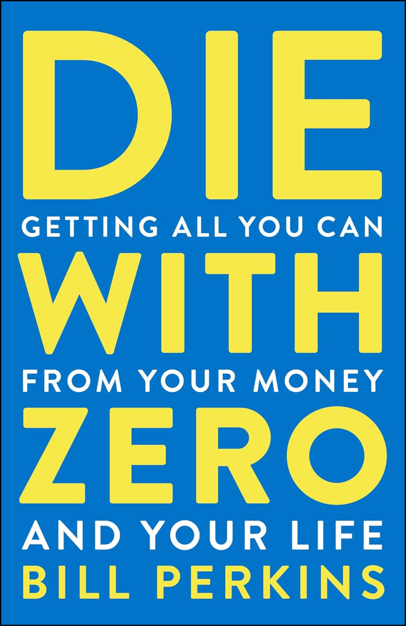 Die With Zero by Bill Perkins (Author)