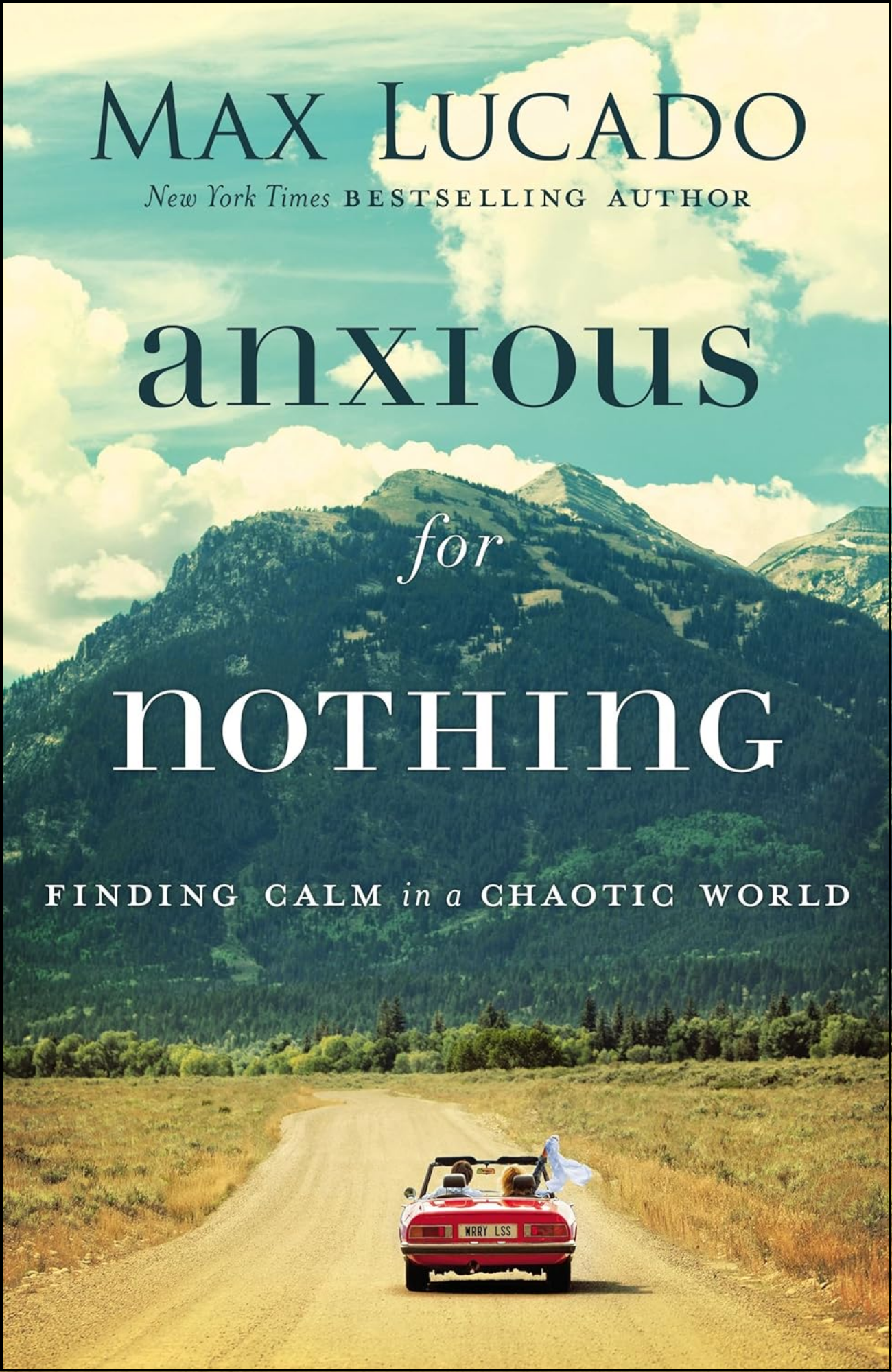 Anxious for Nothing by Max Lucado (Author)