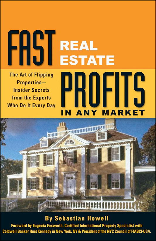 Fast Real Estate Profits in Any Market by Sebastian Howell (Author)