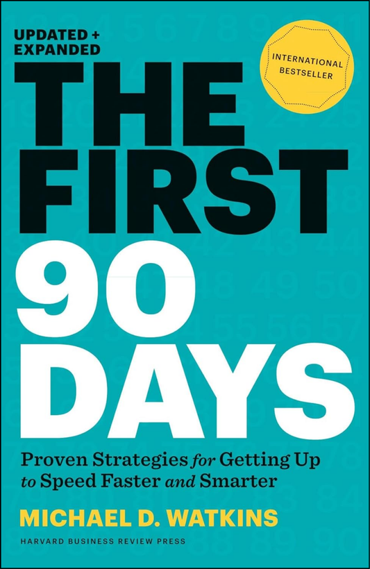 The First 90 Days, Updated and Expanded by Michael Watkins (Author)