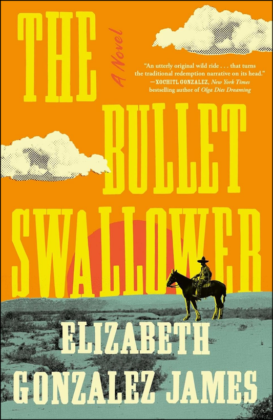 The Bullet Swallower by Elizabeth Gonzalez James (Author)