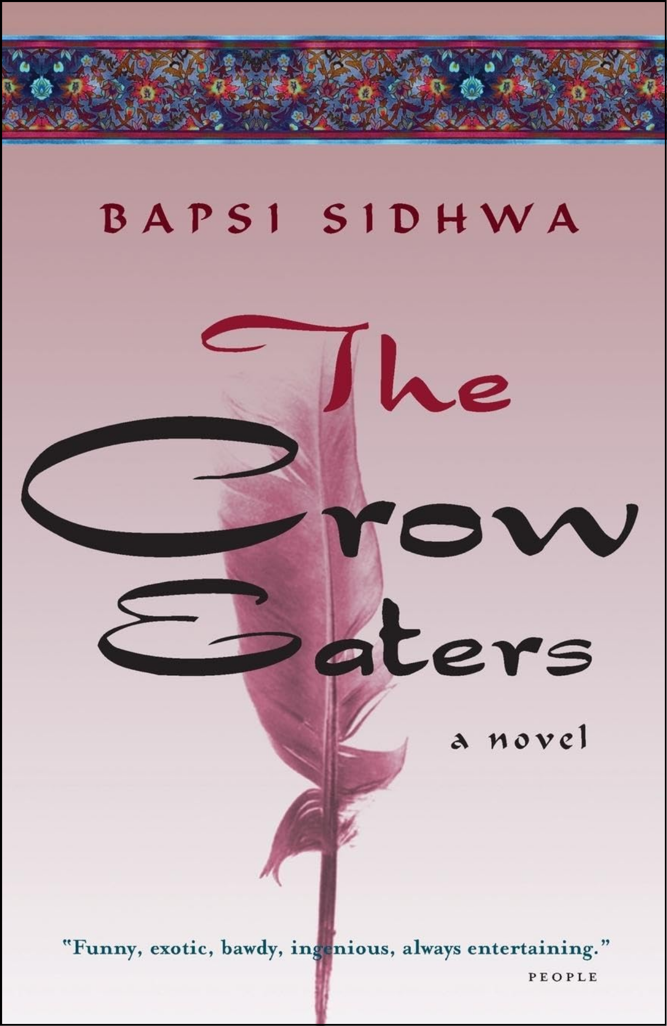 The Crow Eaters by Bapsi Sidhwa (Author)