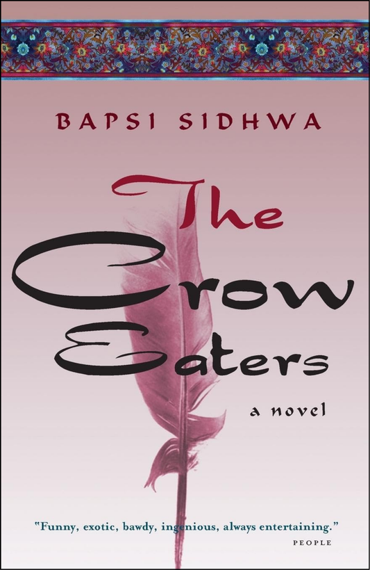 The Crow Eaters by Bapsi Sidhwa (Author)