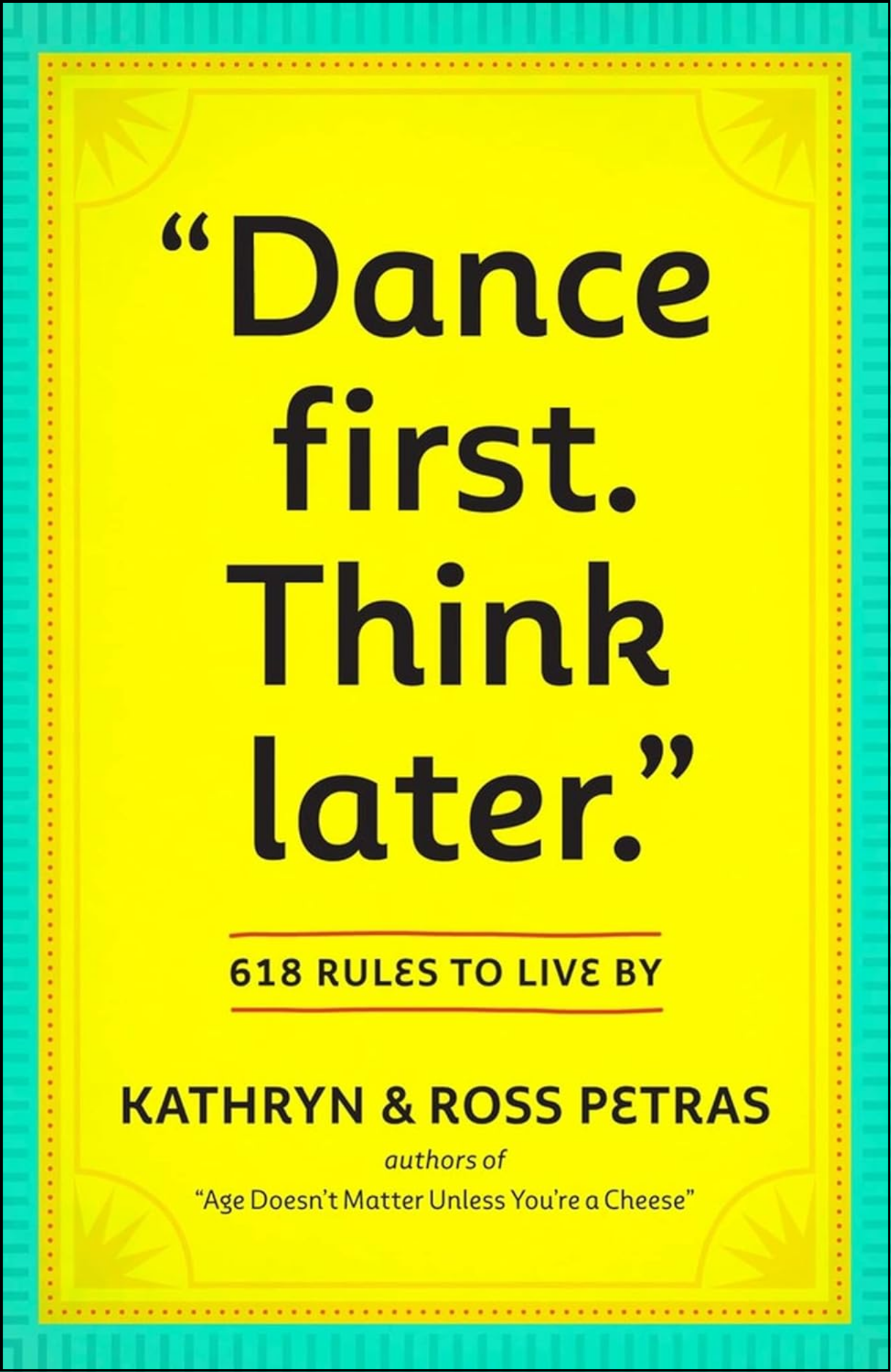 Dance First. Think Later by Kathryn Petras (Author)