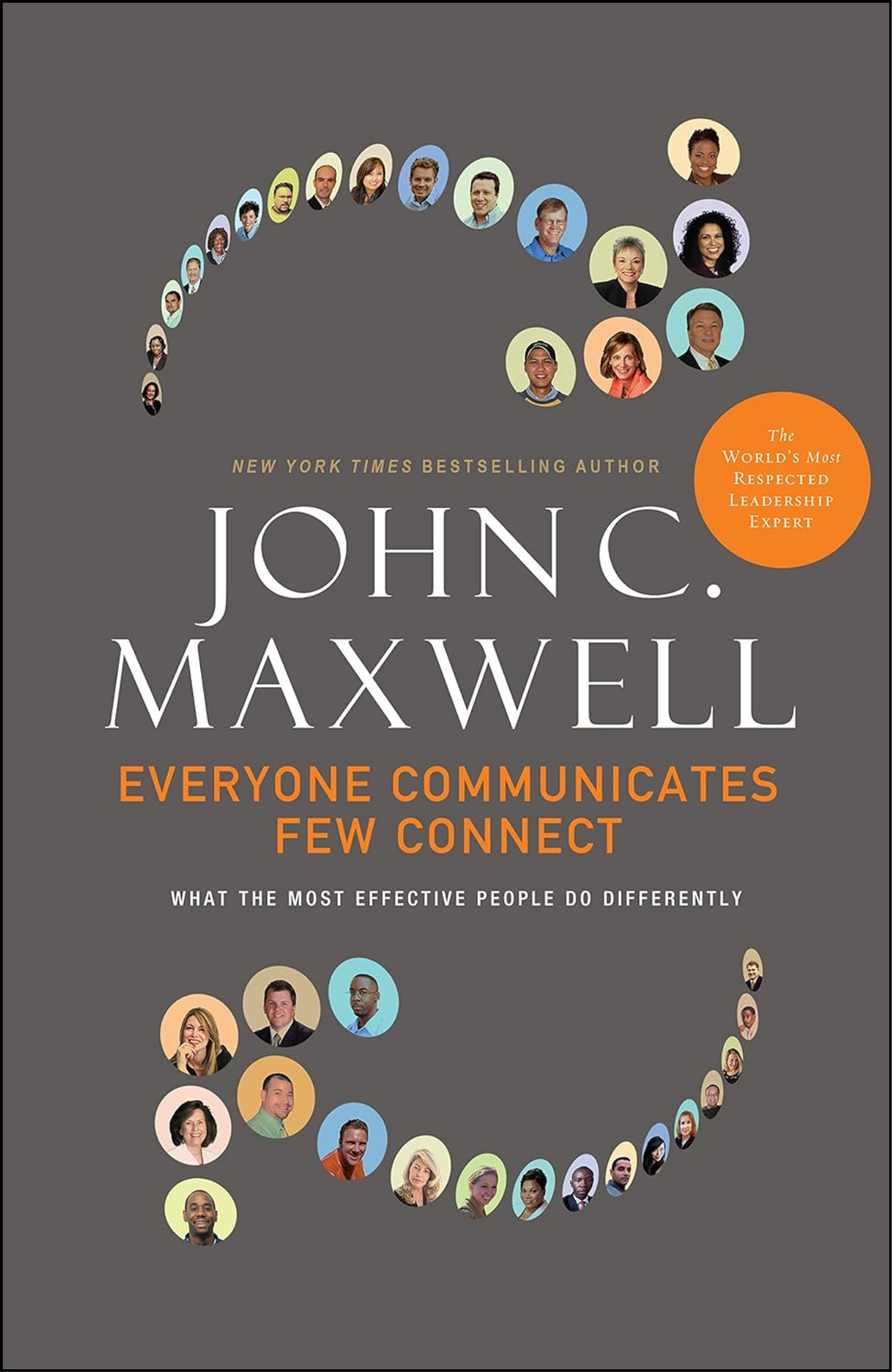 Everyone Communicates, Few Connect by John C. Maxwell (Author)