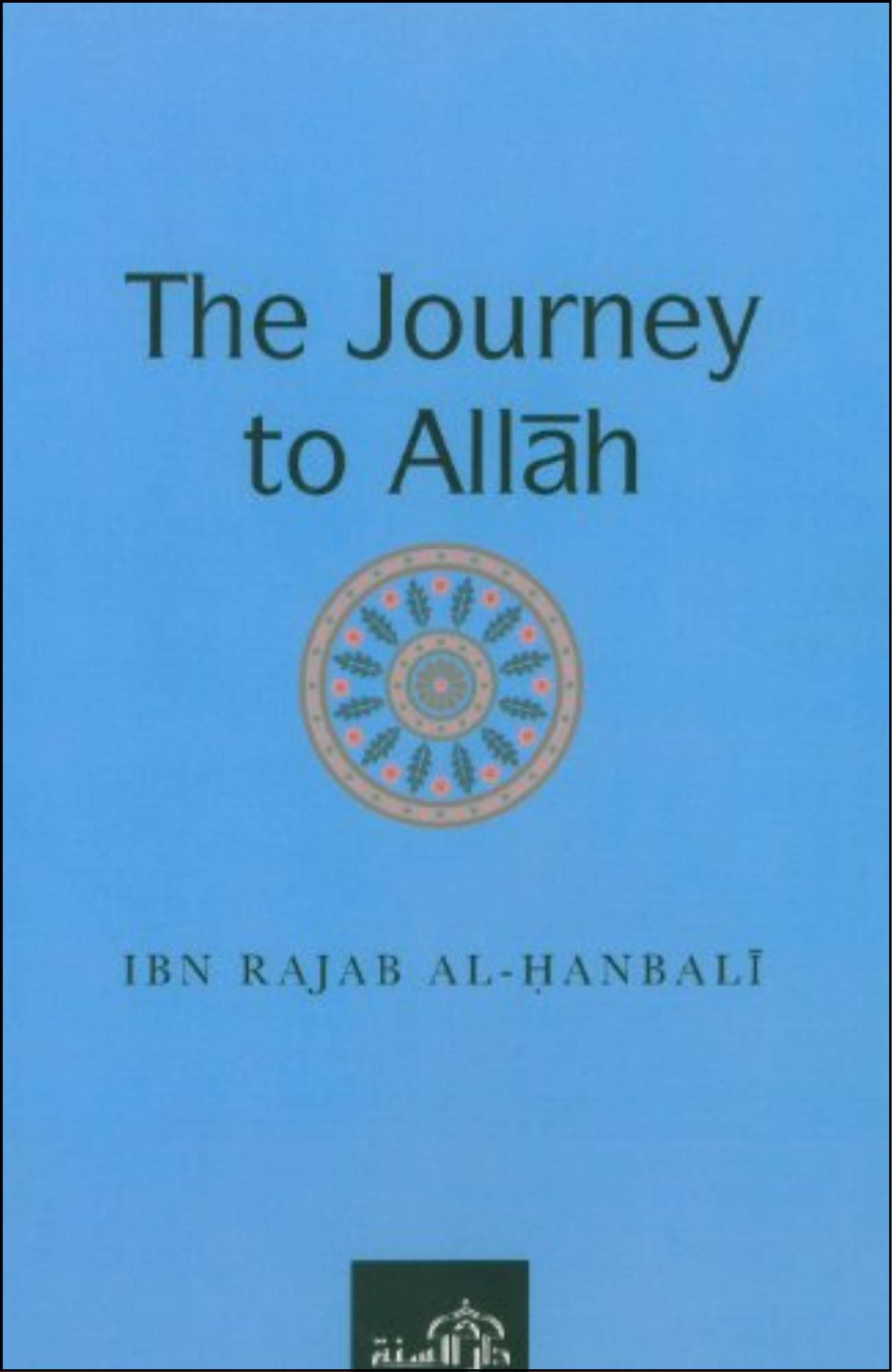The Journey to Allah by Ibn Rajab al-Hanbali (Author)