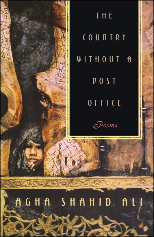 The Country without a Post Office by Agha Shahid Ali (Author)