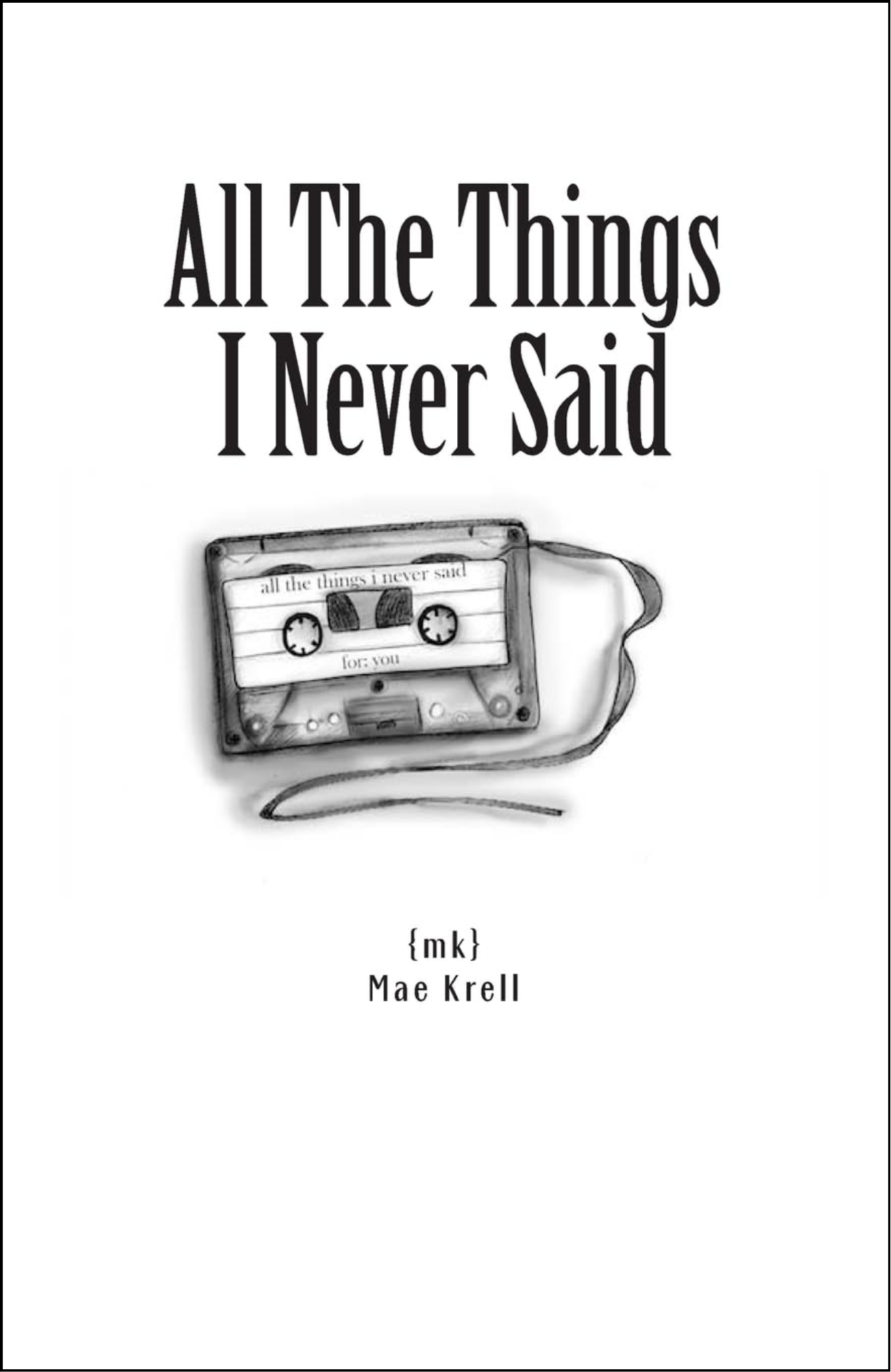 All The Things I Never Said by Mae Krell (Author)