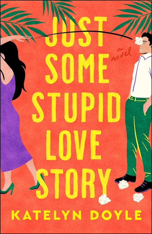 Just Some Stupid Love Story by Katelyn Doyle (Author)
