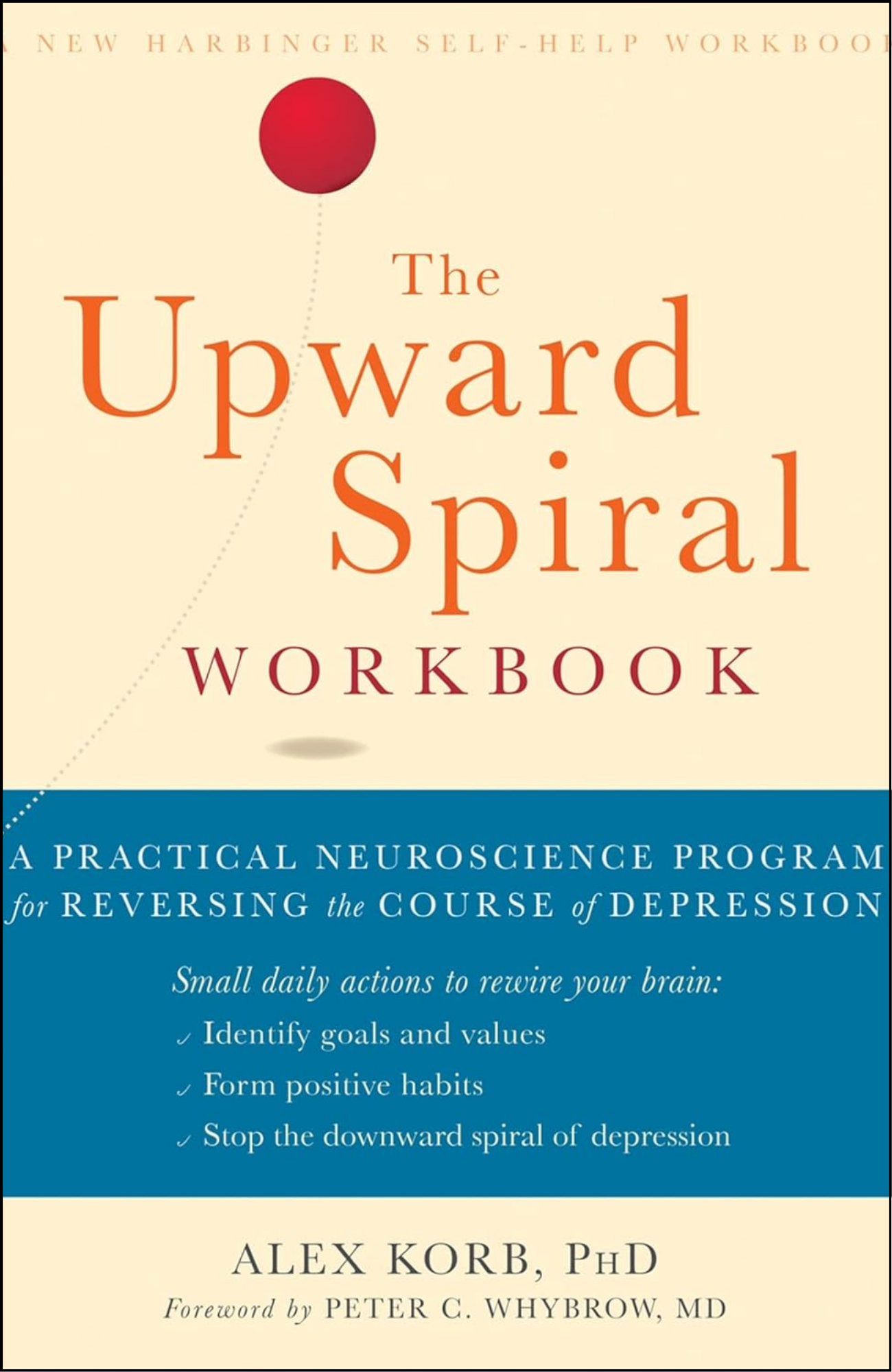 The Upward Spiral by Alex Korb PhD (Author)