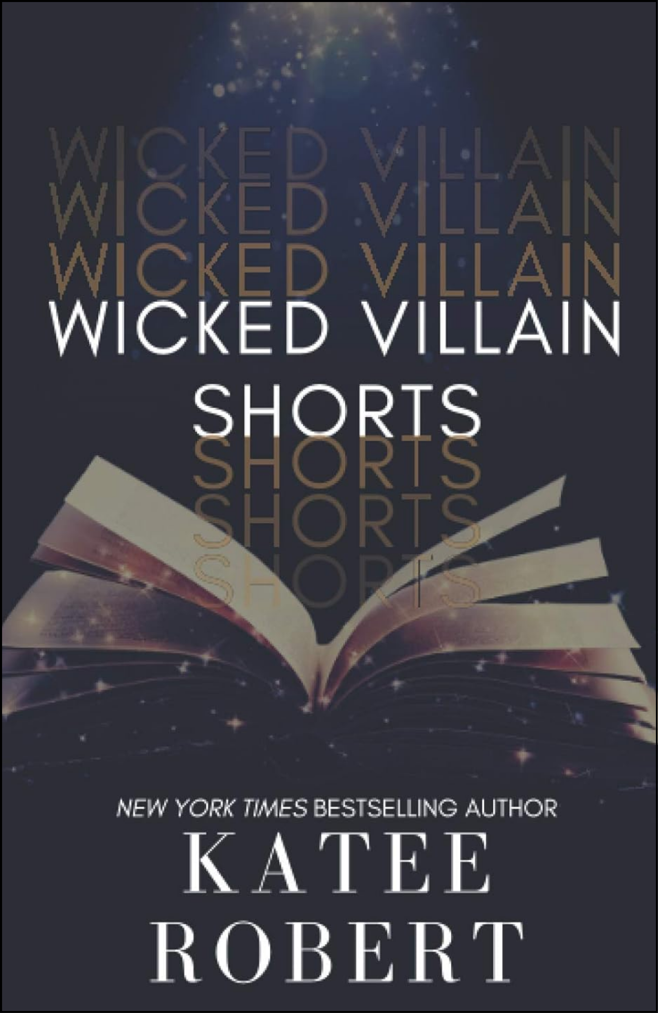 Wicked Villain Shorts by Katee Robert (Author)