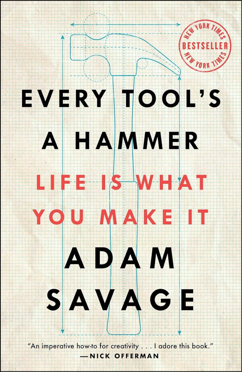 Every Tool's a Hammer by Adam Savage (Author)
