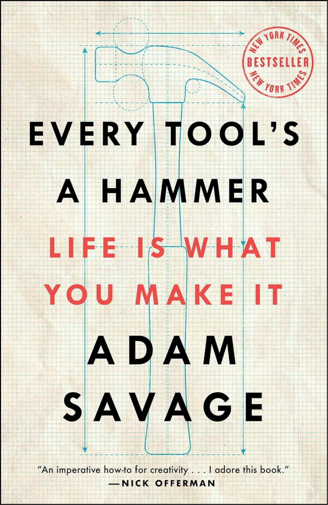 Every Tool's a Hammer by Adam Savage (Author)