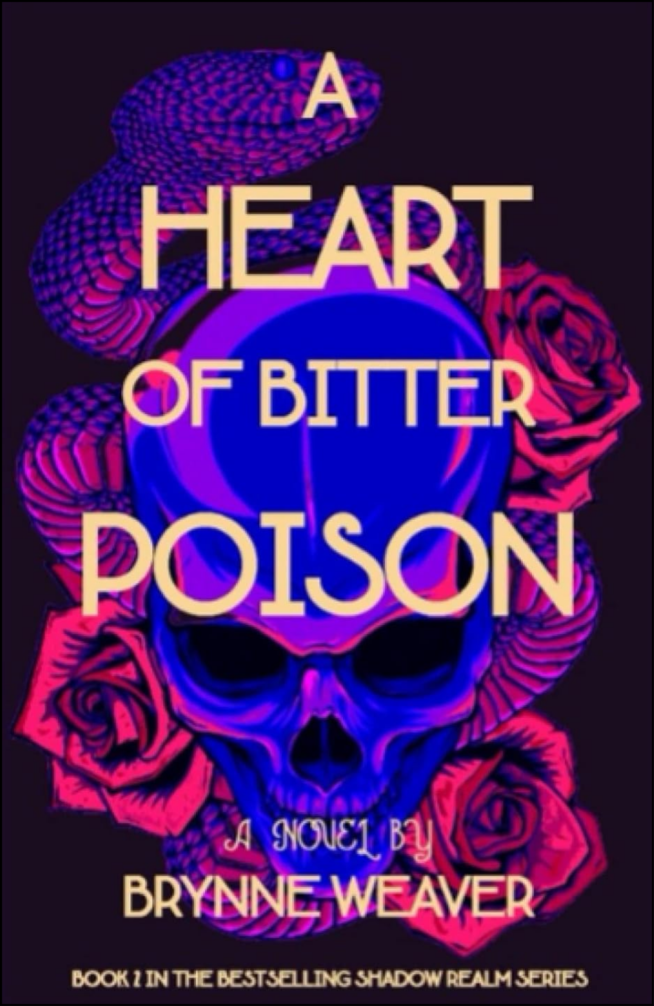 A Heart Of Bitter Poison by Brynne Weaver (Author)