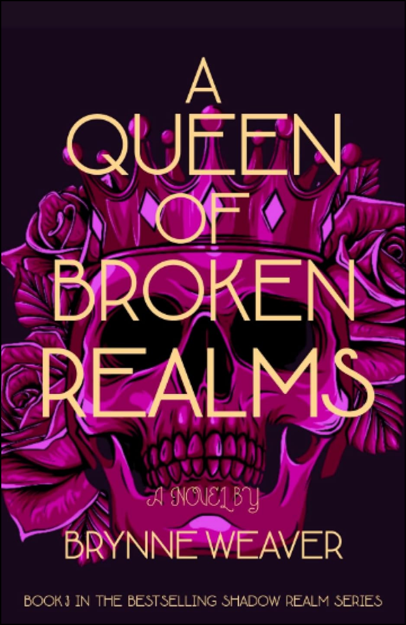A Queen Of Broken Realms by Brynne Weaver (Author)