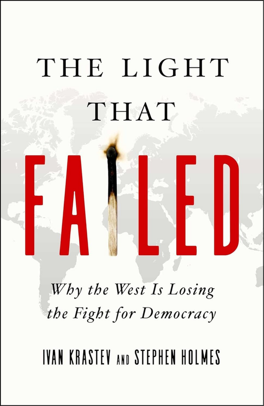 Light that Failed by Stephen Holmes Ivan Krastev (Author)