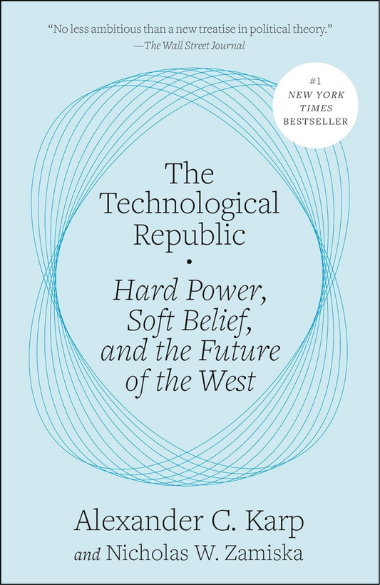 The Technological Republic by Alexander C. Karp (Author)