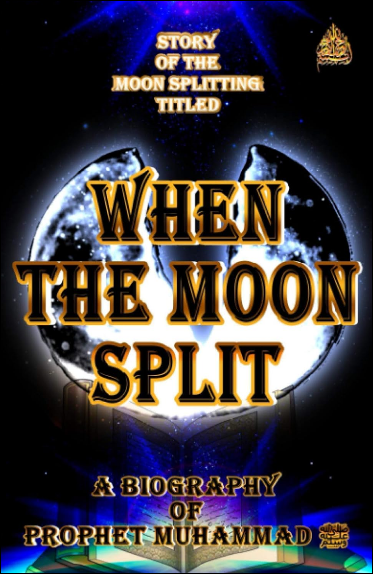 When the Moon Split by Safiur-Rahman Mubarakpuri (Author)