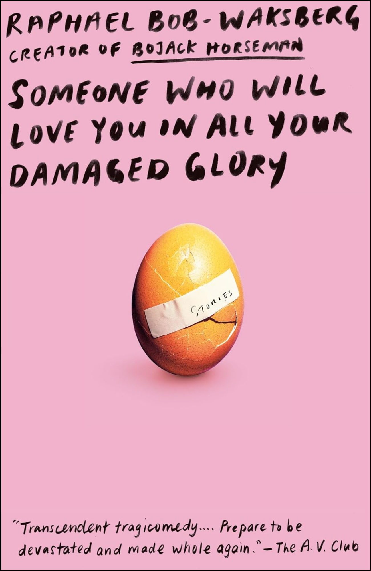 Someone Who Will Love You in All Your Damaged Glory by Raphael Bob-Waksberg (Author)