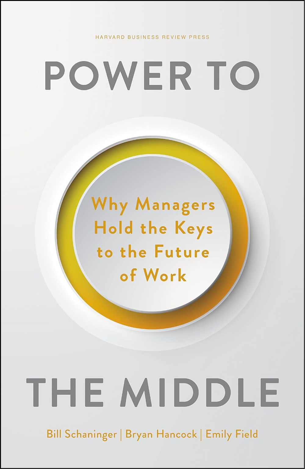 Power to the Middle by Bill Schaninger (Author)
