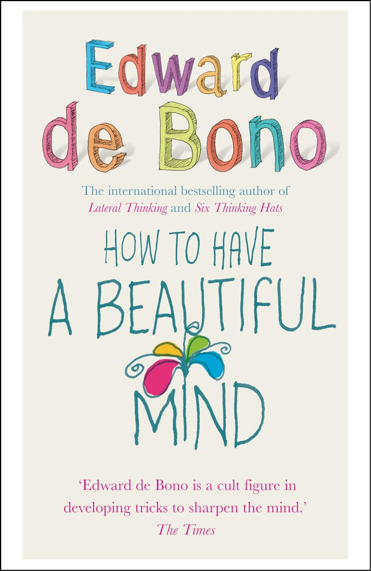 How to Have a Beautiful Mind by Edward de Bono (Author)