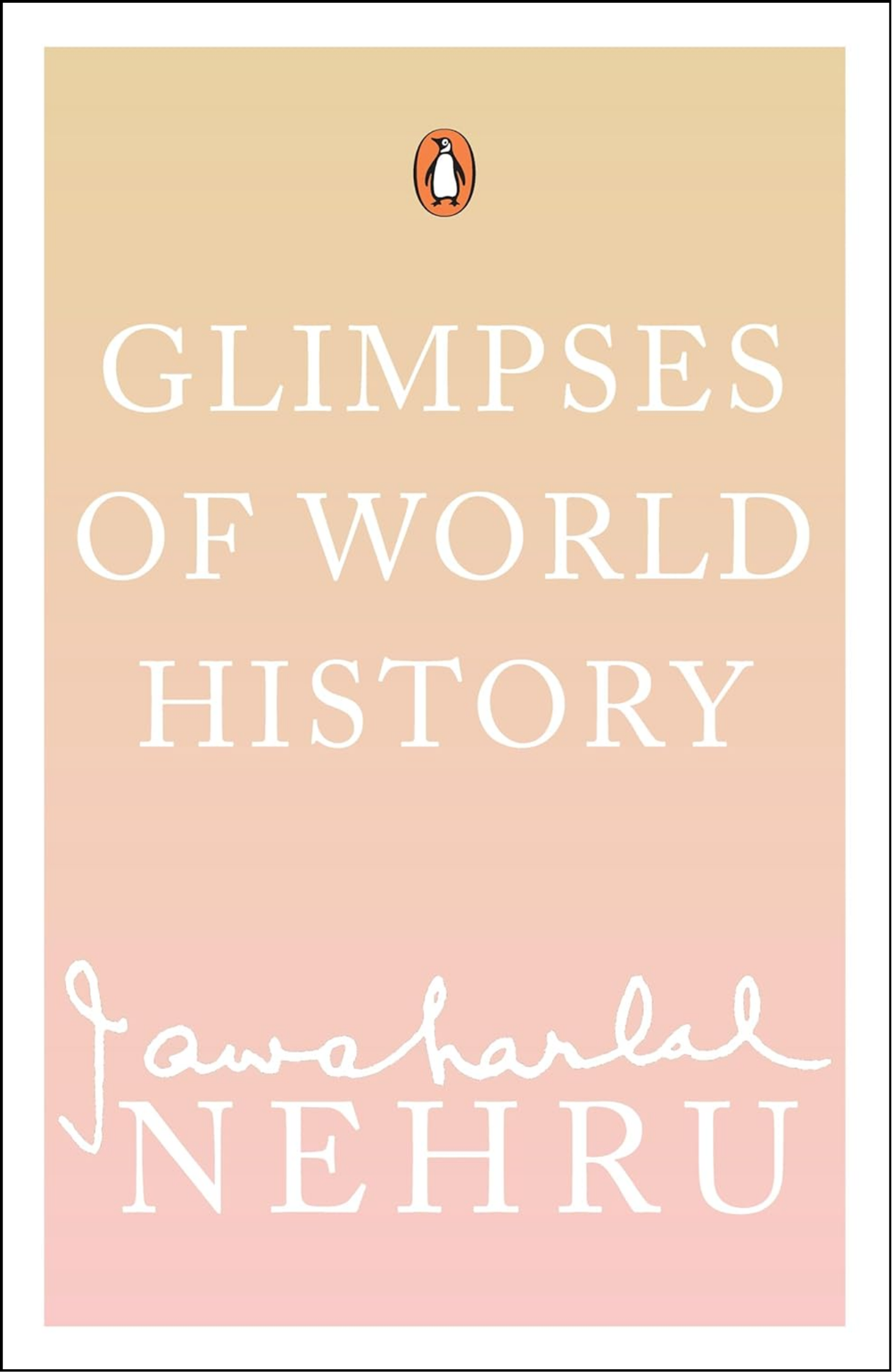 Glimpses of World History by Jawaharlal Nehru (Author)