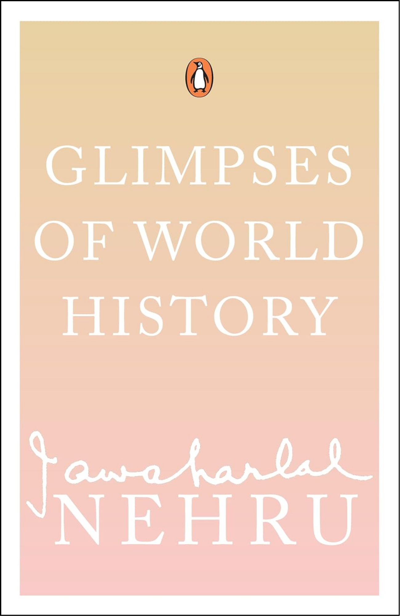 Glimpses of World History by Jawaharlal Nehru (Author)