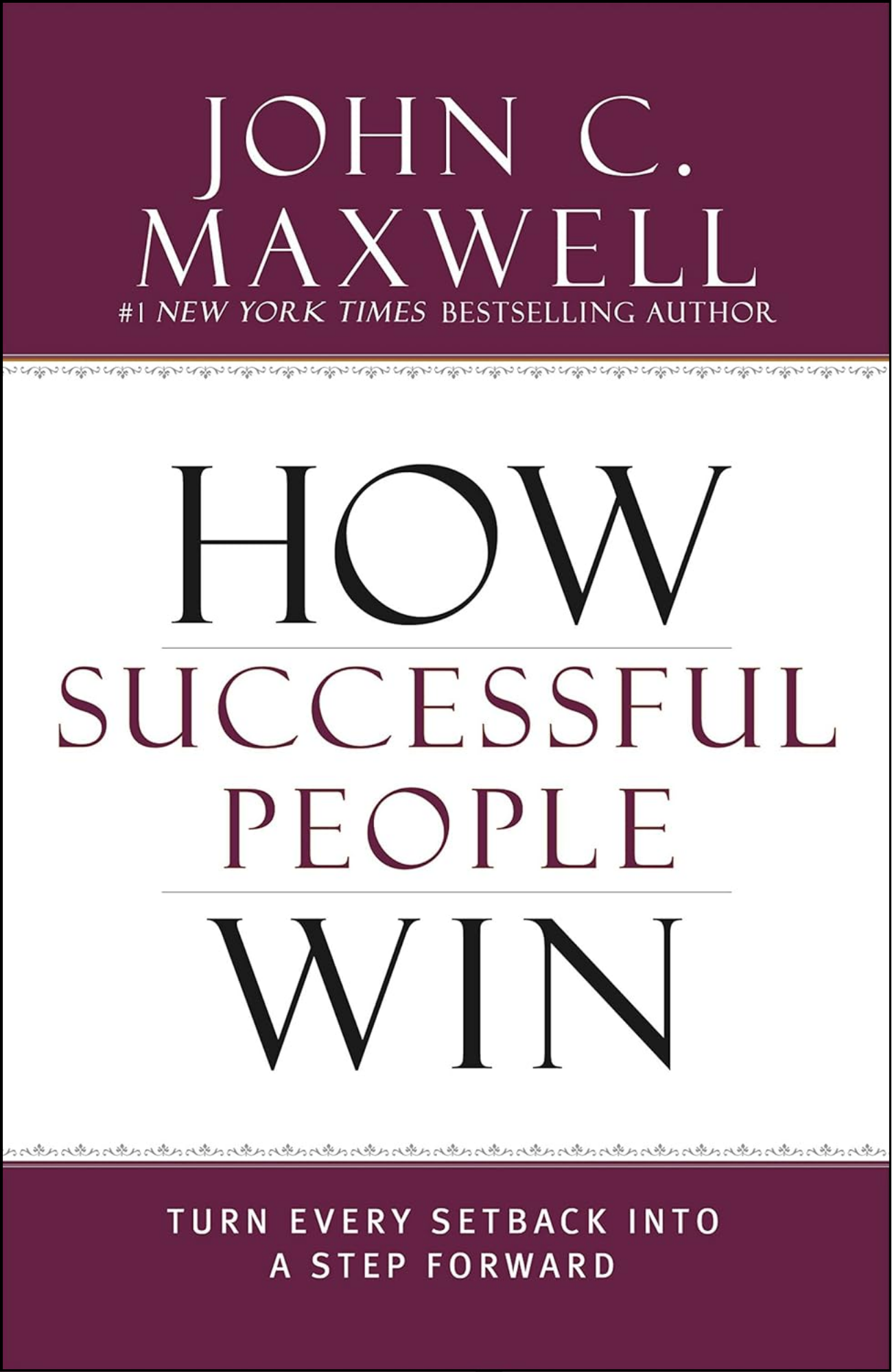 How Successful People Win by John C. Maxwell (Author)
