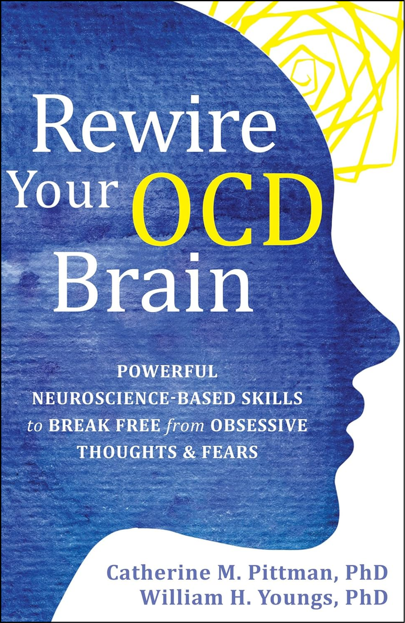 Rewire Your OCD Brain by Catherine M Pittman PhD (Author)