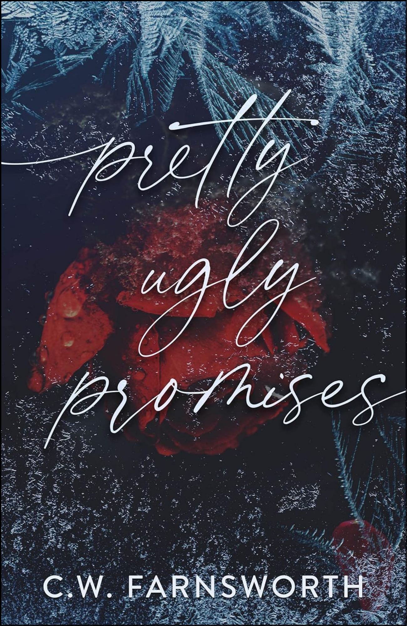 Pretty Ugly Promises by C.W. Farnsworth (Author)