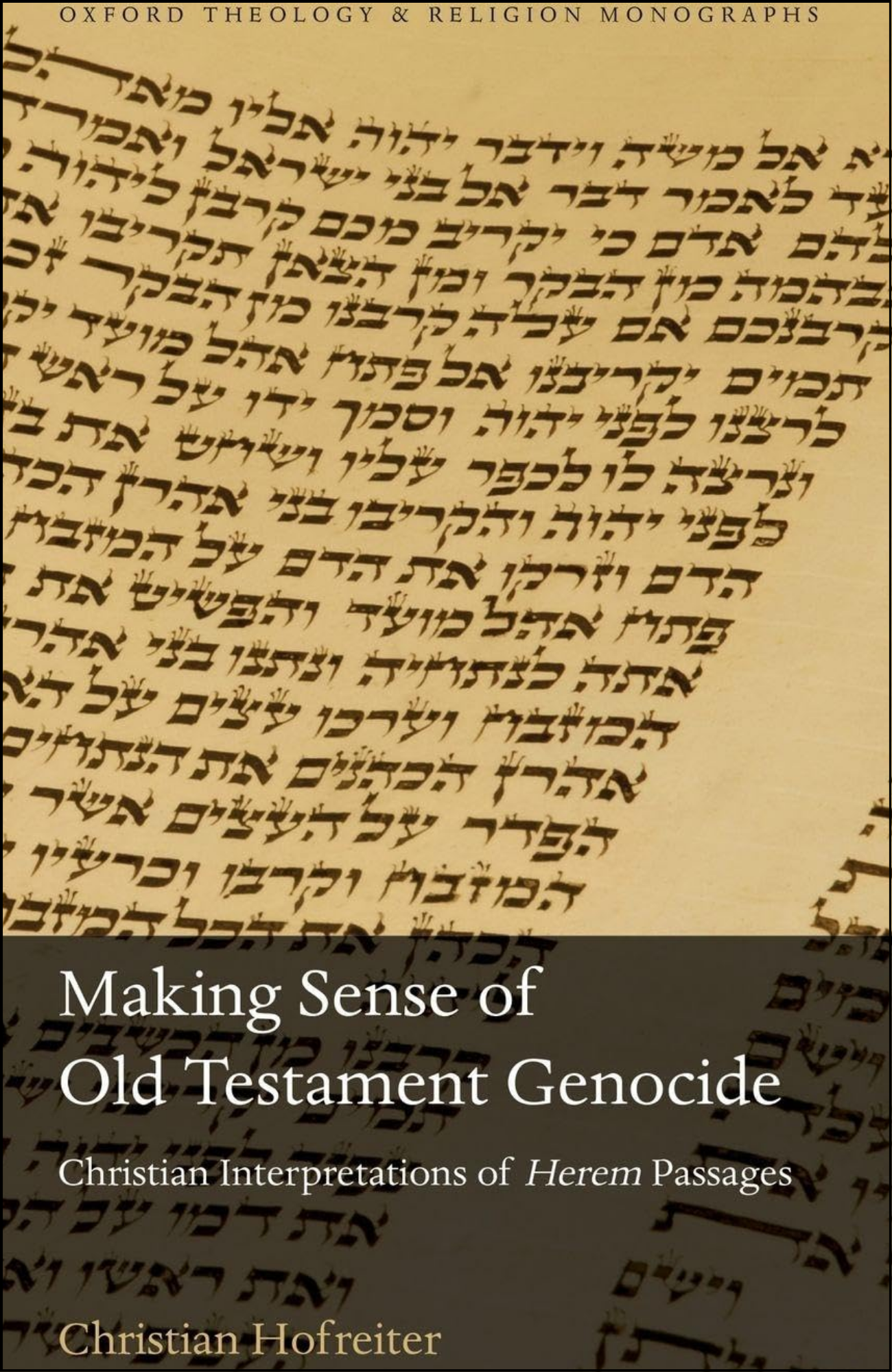 Making Sense of Old Testament Genocide by Christian Hofreiter (Author)