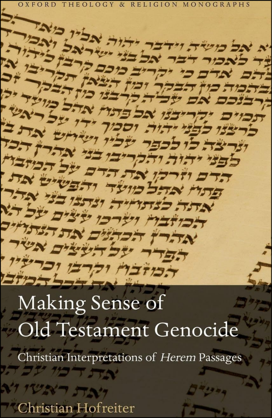 Making Sense of Old Testament Genocide by Christian Hofreiter (Author)