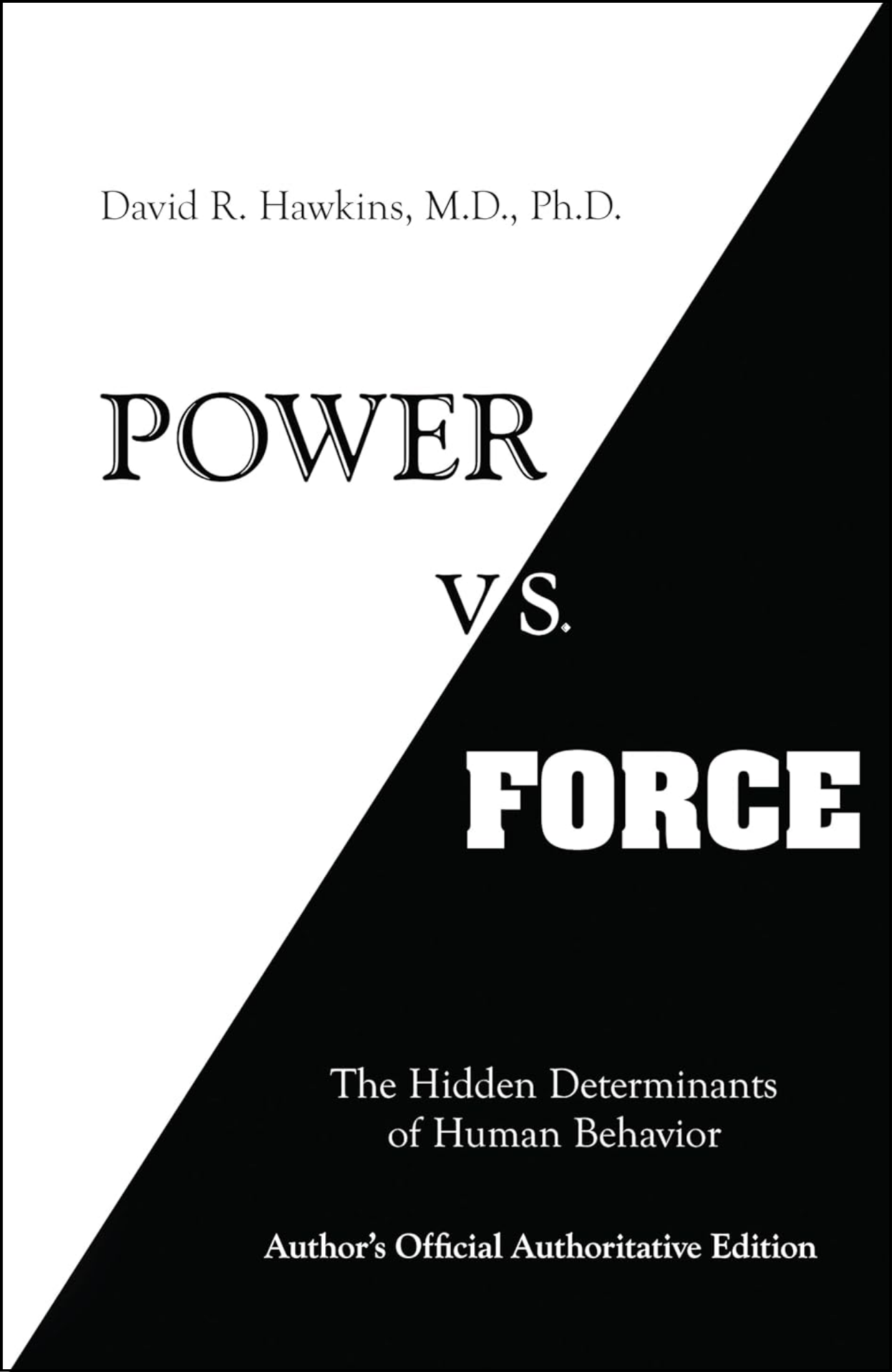 Power vs. Force by David R. Hawkins (Author)