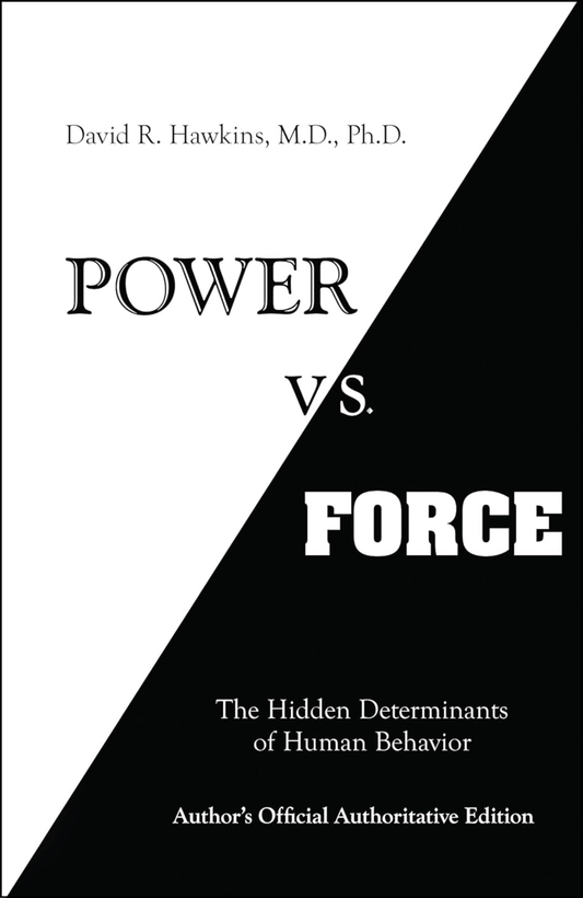 Power vs. Force by David R. Hawkins (Author)