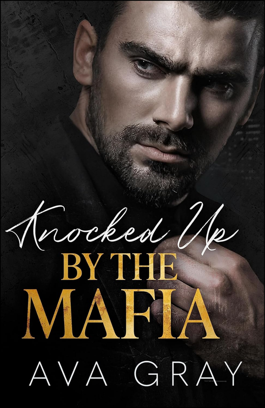 Knocked Up by the Mafia by Ava Gray (Author)