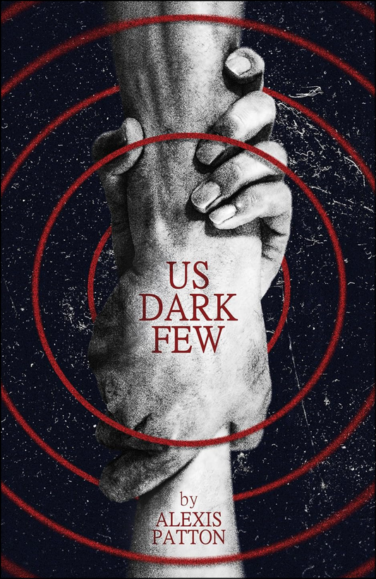 Us Dark Few by Alexis Patton (Author)