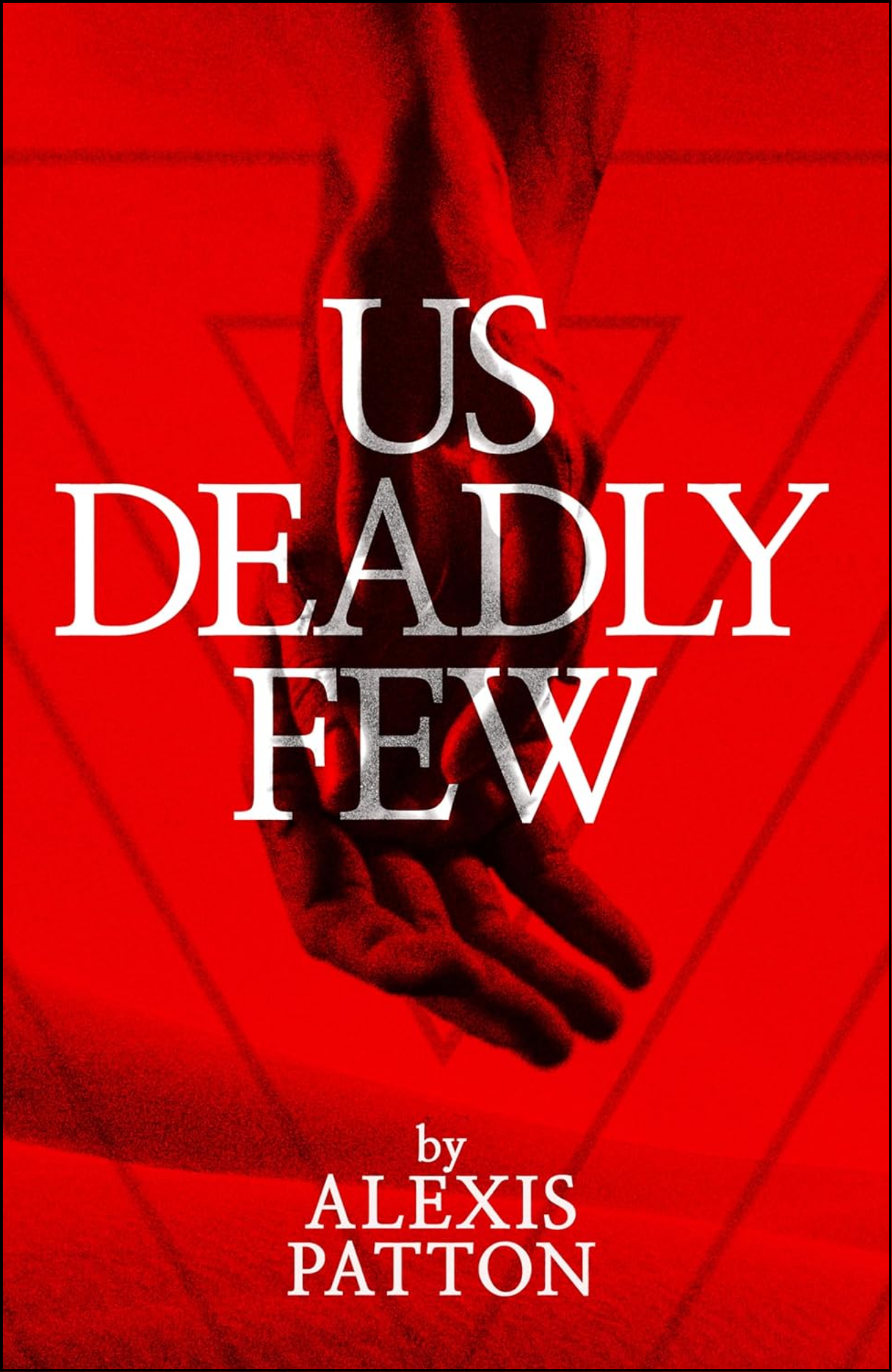Us Deadly Few by Alexis Patton (Author)