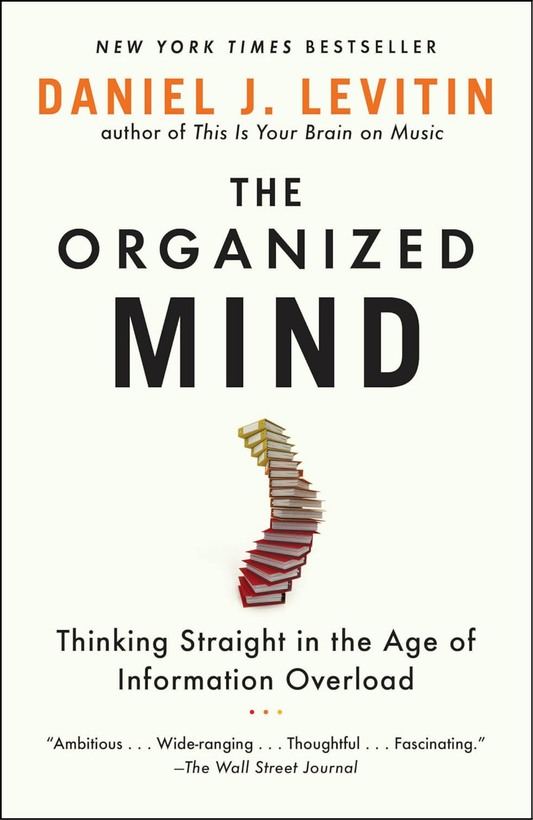 The Organized Mind by Daniel Levitin (Author)