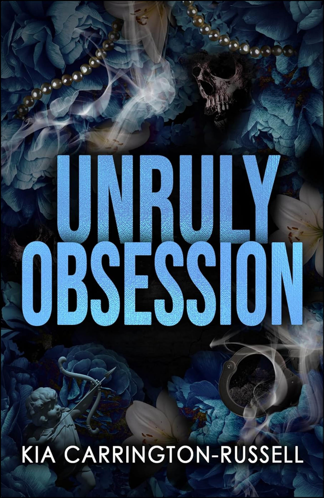 Unruly Obsession by Kia Carrington-Russell (Author)