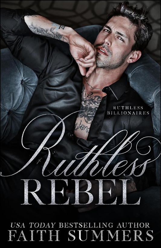 Ruthless Rebel by Faith Summers (Author)