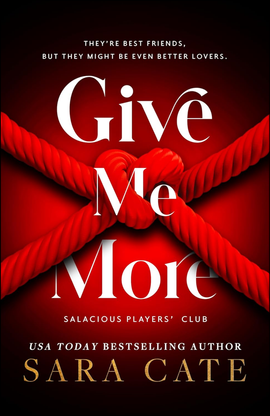 Give Me More by Sara Cate (Author)