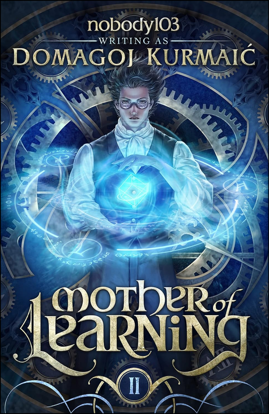 Mother of Learning: ARC 2 by Domagoj Kurmaic (Author)