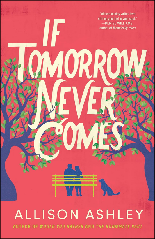 If Tomorrow Never Comes by Allison Ashley (Author)