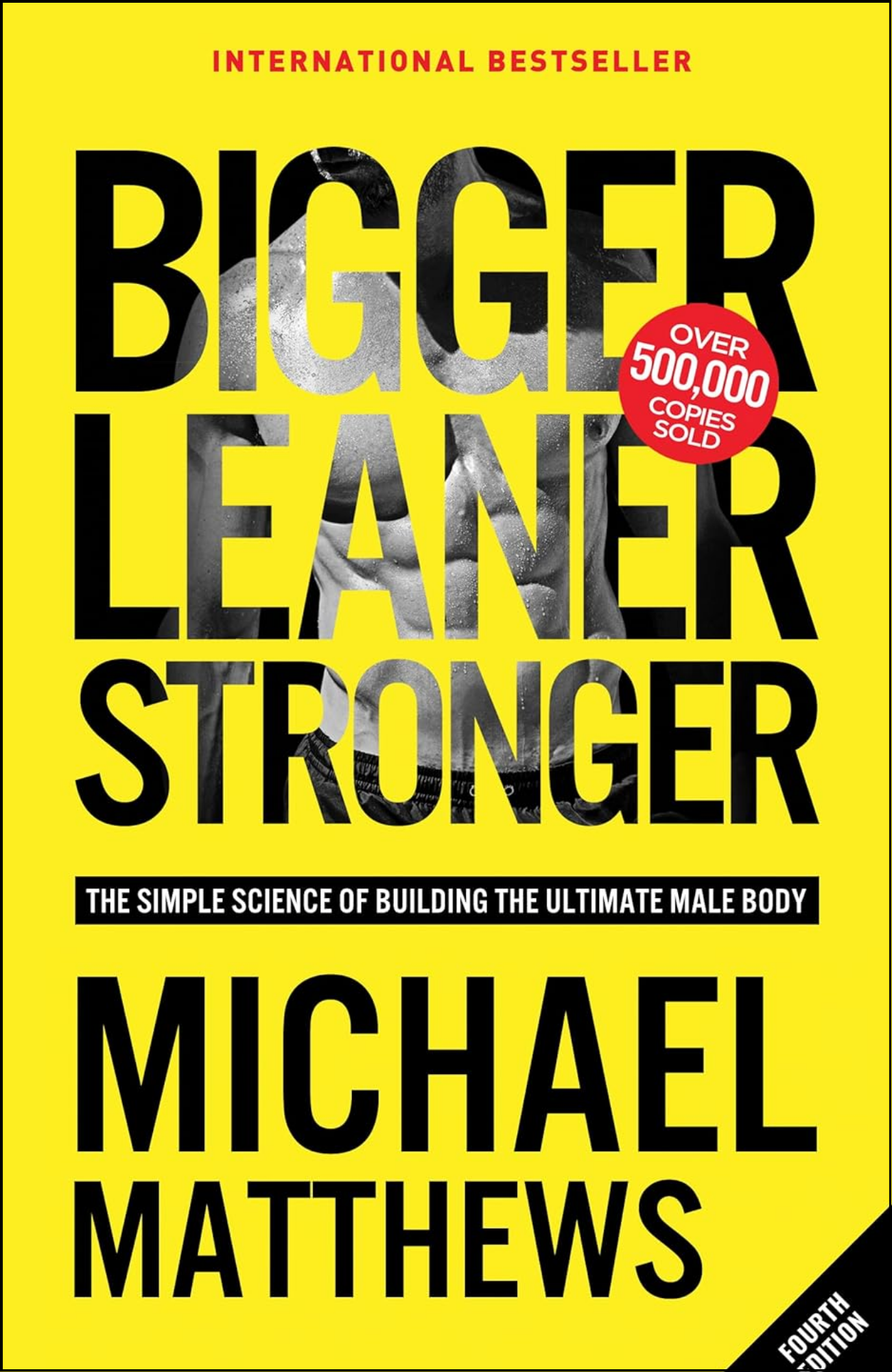 Bigger Leaner Stronger by Michael Matthews (Author)