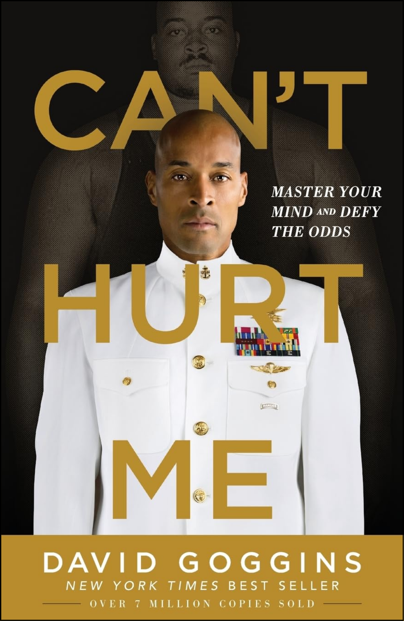 Can't Hurt Me: Master Your Mind and Defy the Odds by David Goggins (Author)