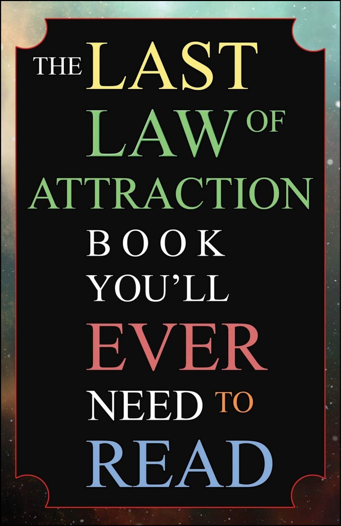 The Last Law of Attraction Book You'll Ever Need To Read by Andrew Kap (Author)