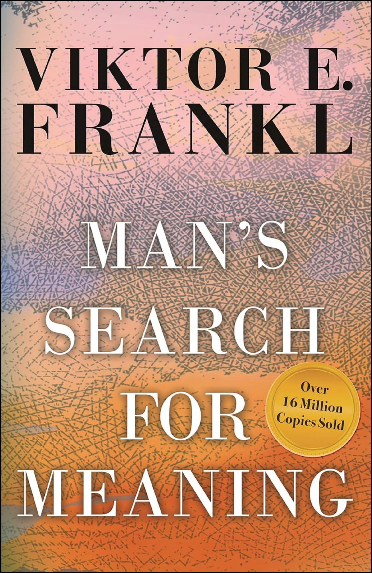 Man's Search for Meaning by Viktor E. Frankl (Author)