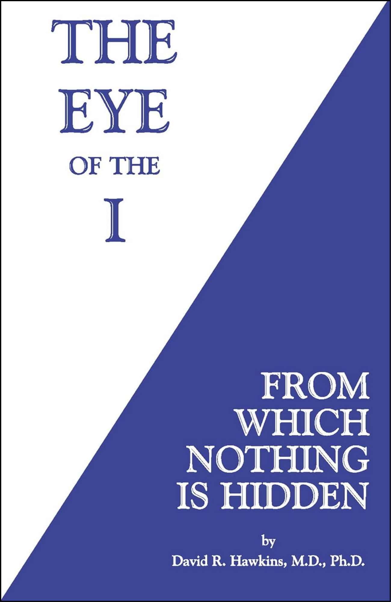 The Eye of the I by David R. Hawkins (Author)